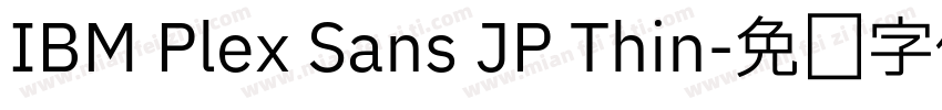 IBM Plex Sans JP Thin字体转换